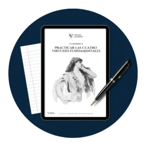 Cuaderno 4. Practicando las cuatro virtudes fundamentales