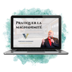 Cours 2. Pratiquer la magnanimité